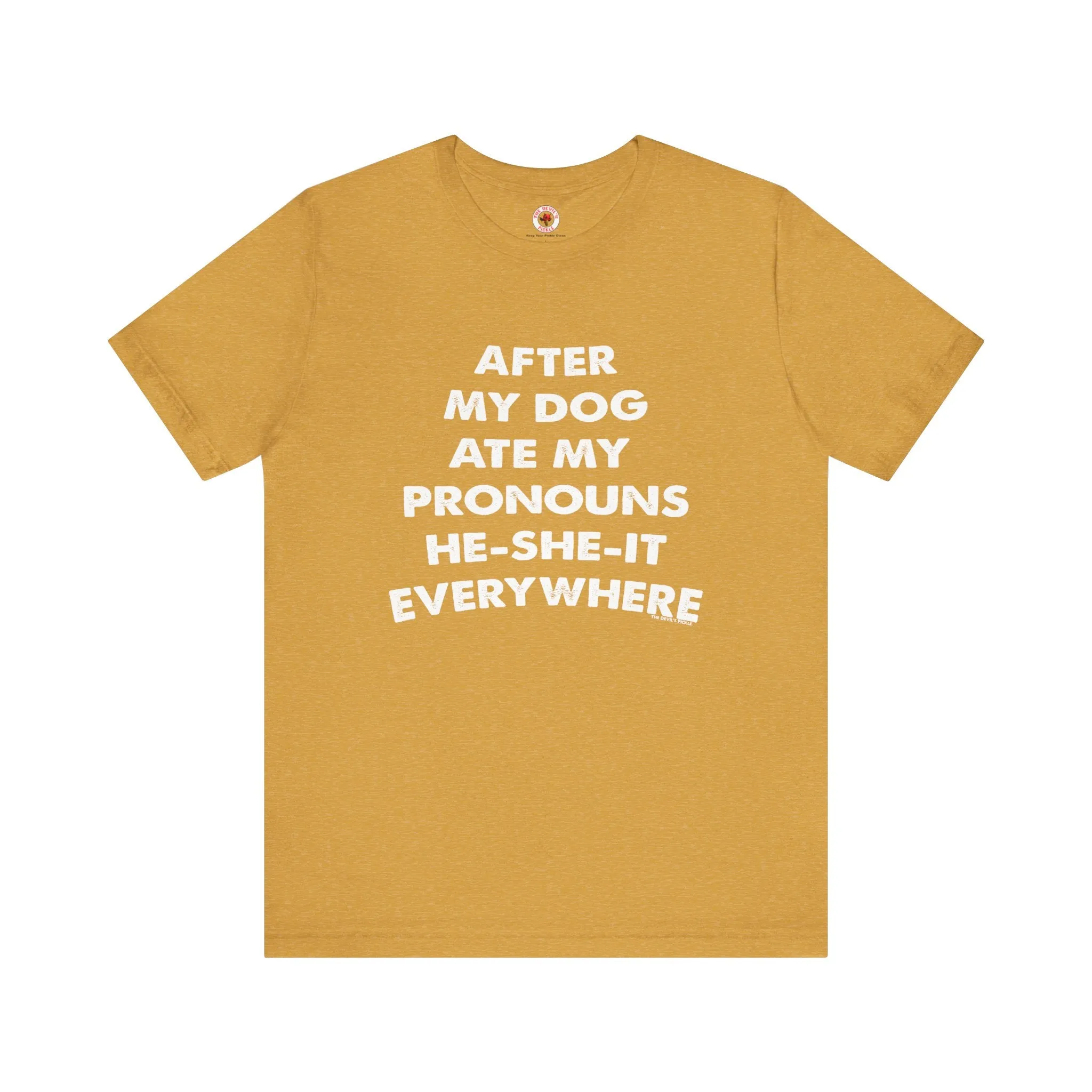 After My Dog Ate My Pronouns T-Shirt