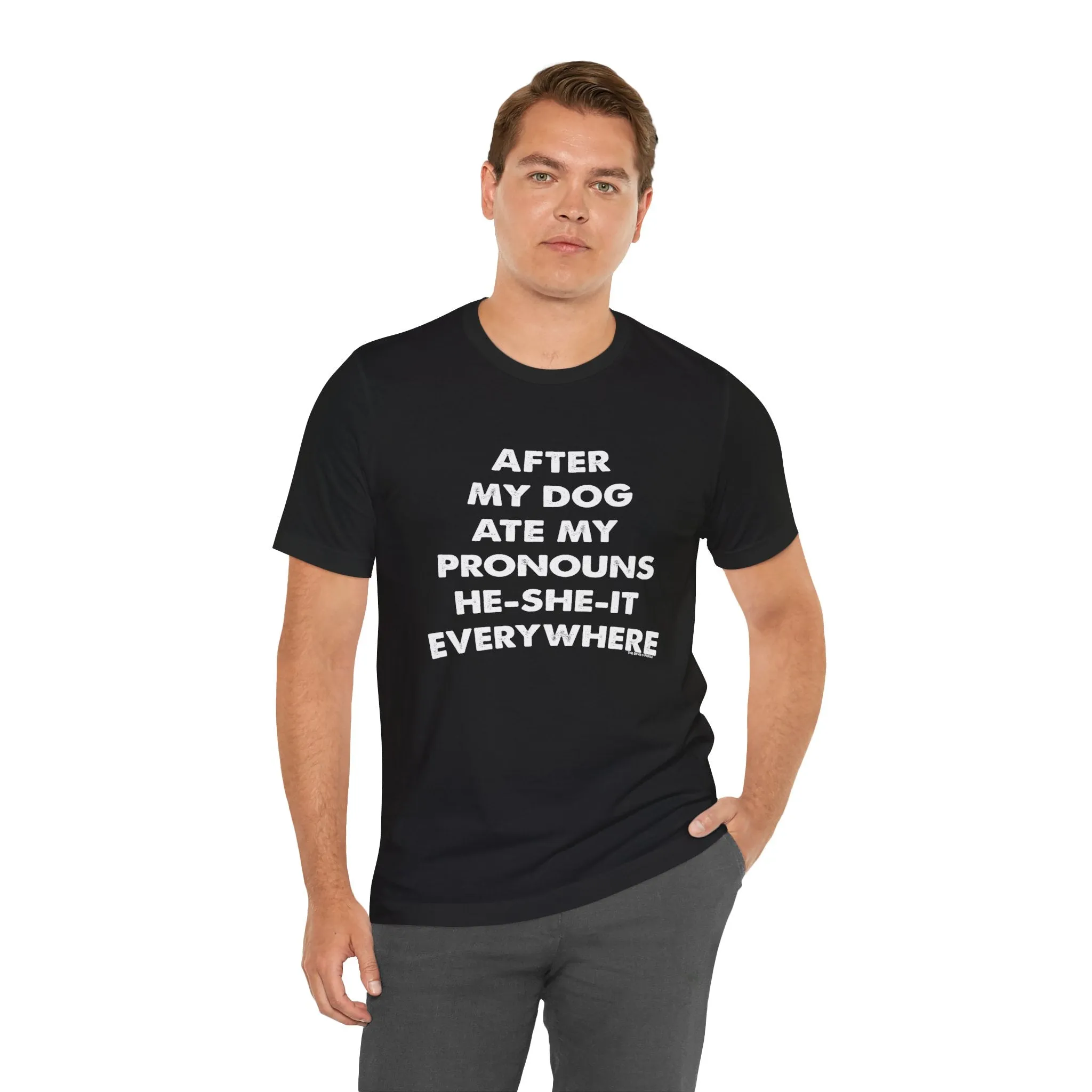 After My Dog Ate My Pronouns T-Shirt