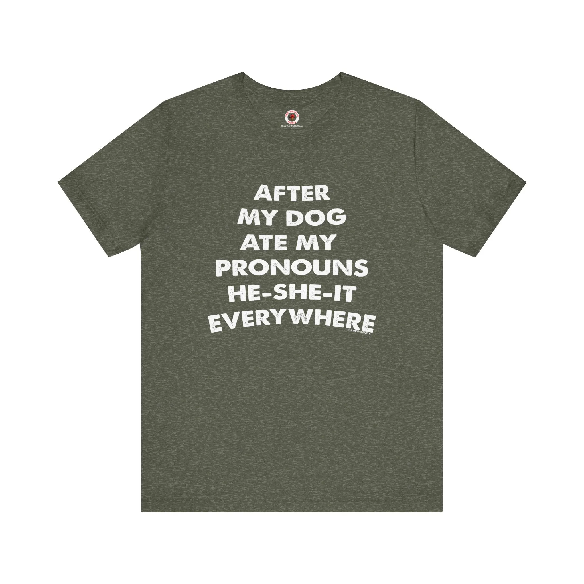 After My Dog Ate My Pronouns T-Shirt