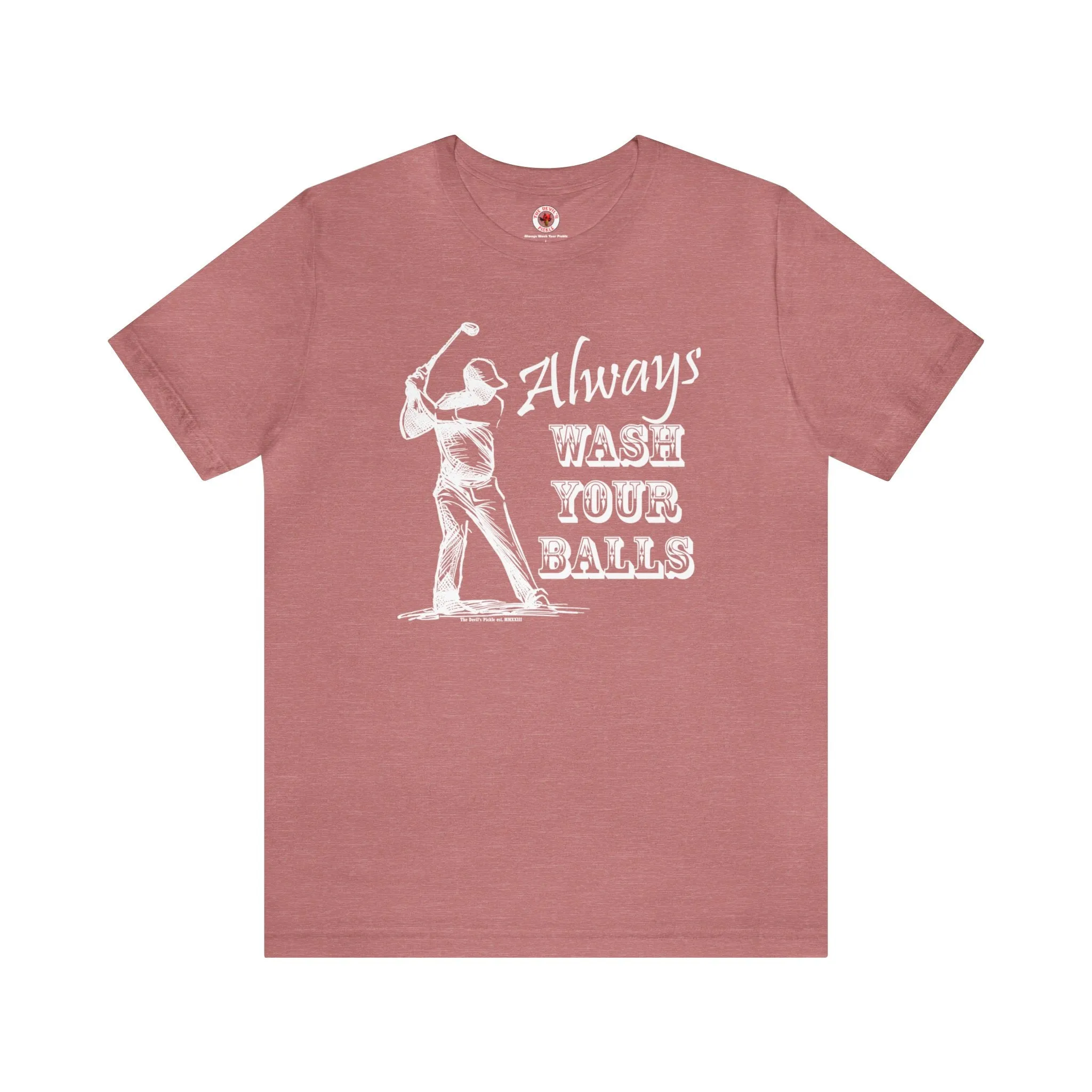 Always Wash Your Balls Golf T-Shirt