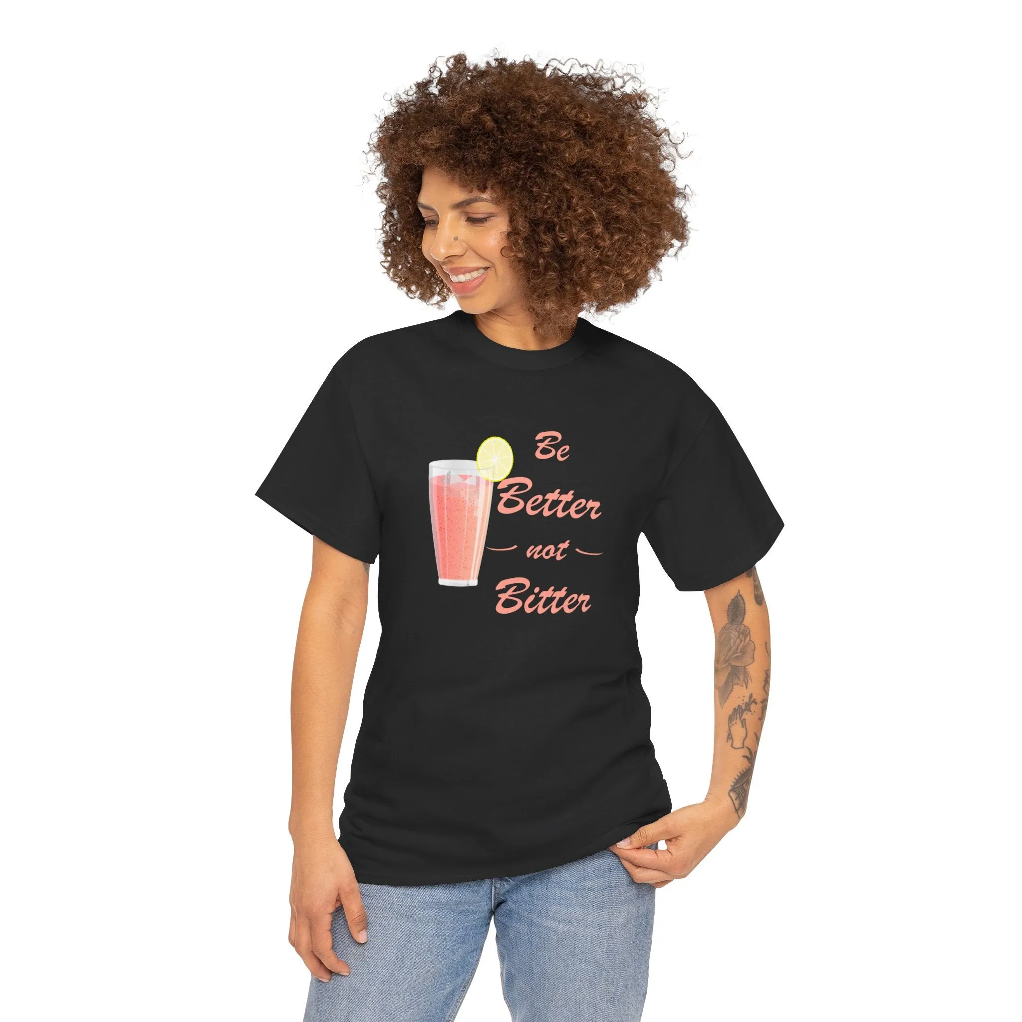 Be Better Not Bitter t-shirt, Unisex Heavy Cotton Tee