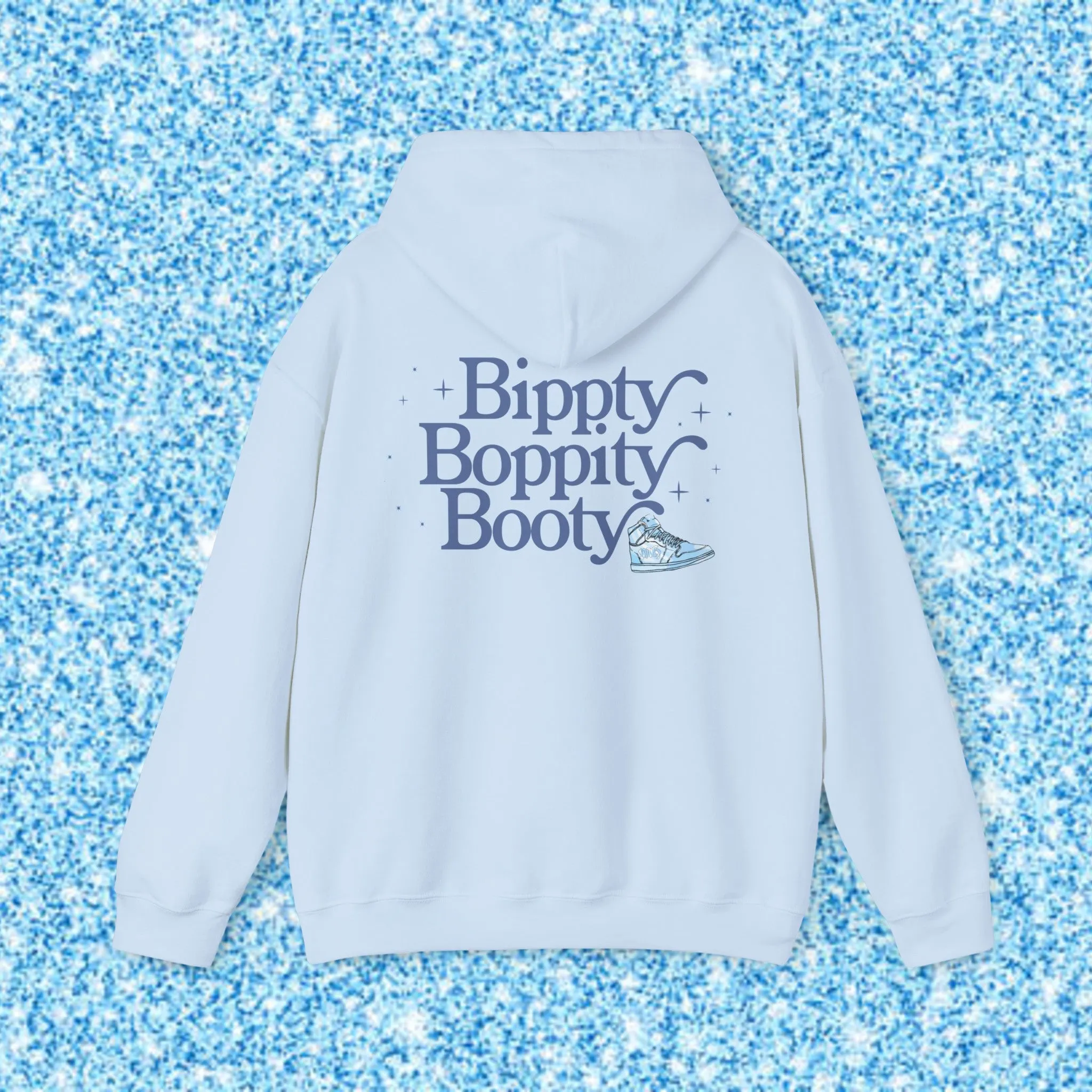 BIPPITY BOPPITY BOOTY -HOODIE