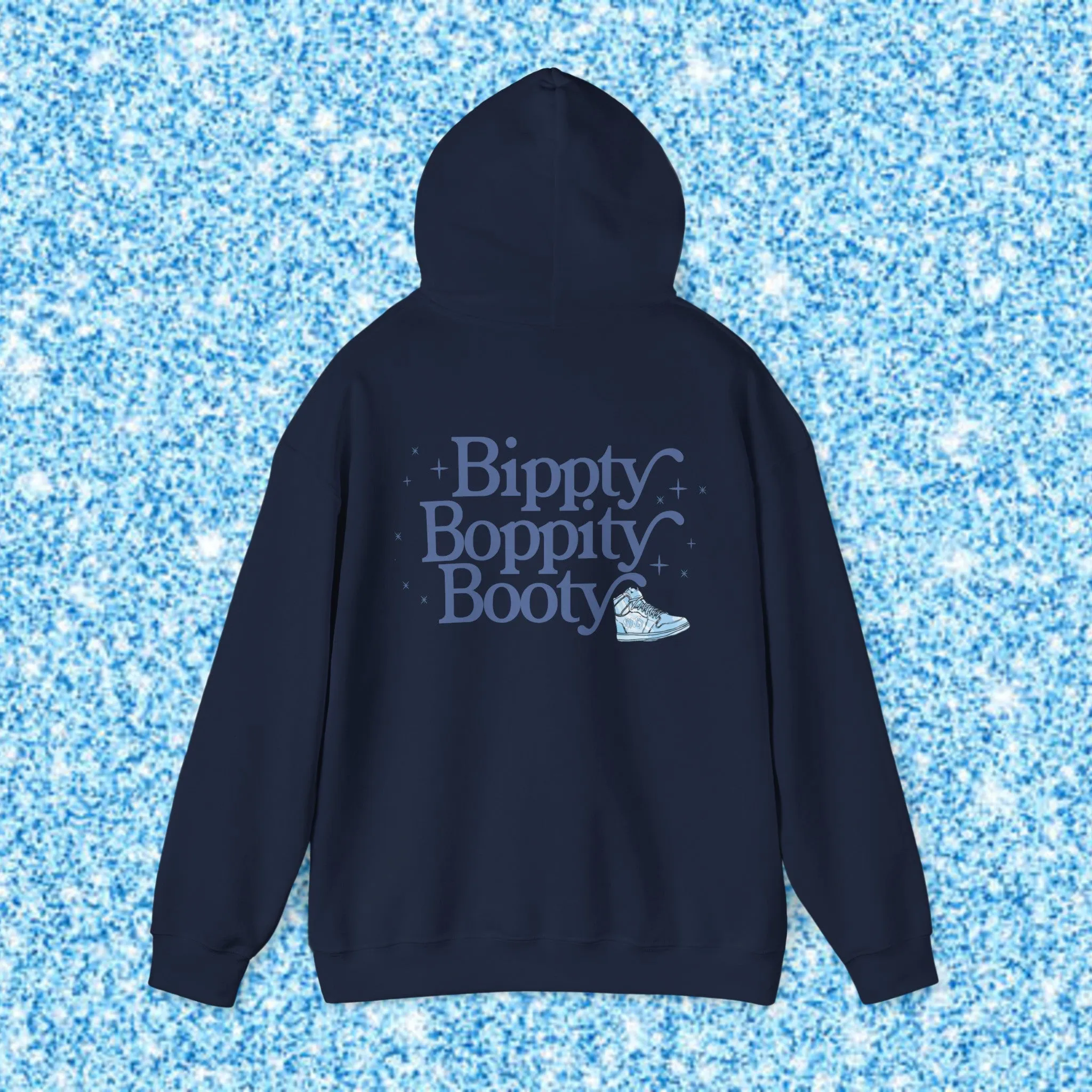 BIPPITY BOPPITY BOOTY -HOODIE