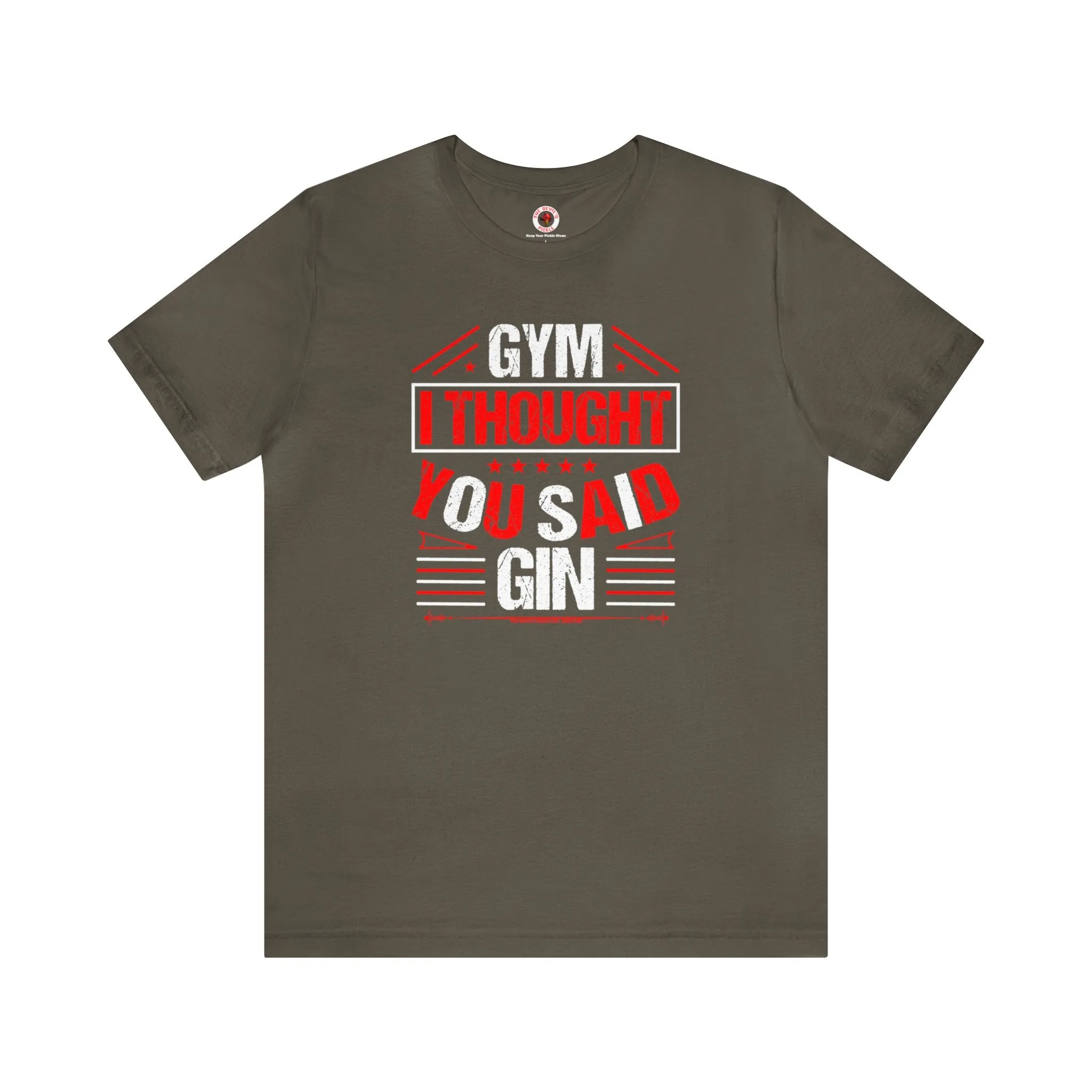 Gym? I thought You Said Gin T-Shirt