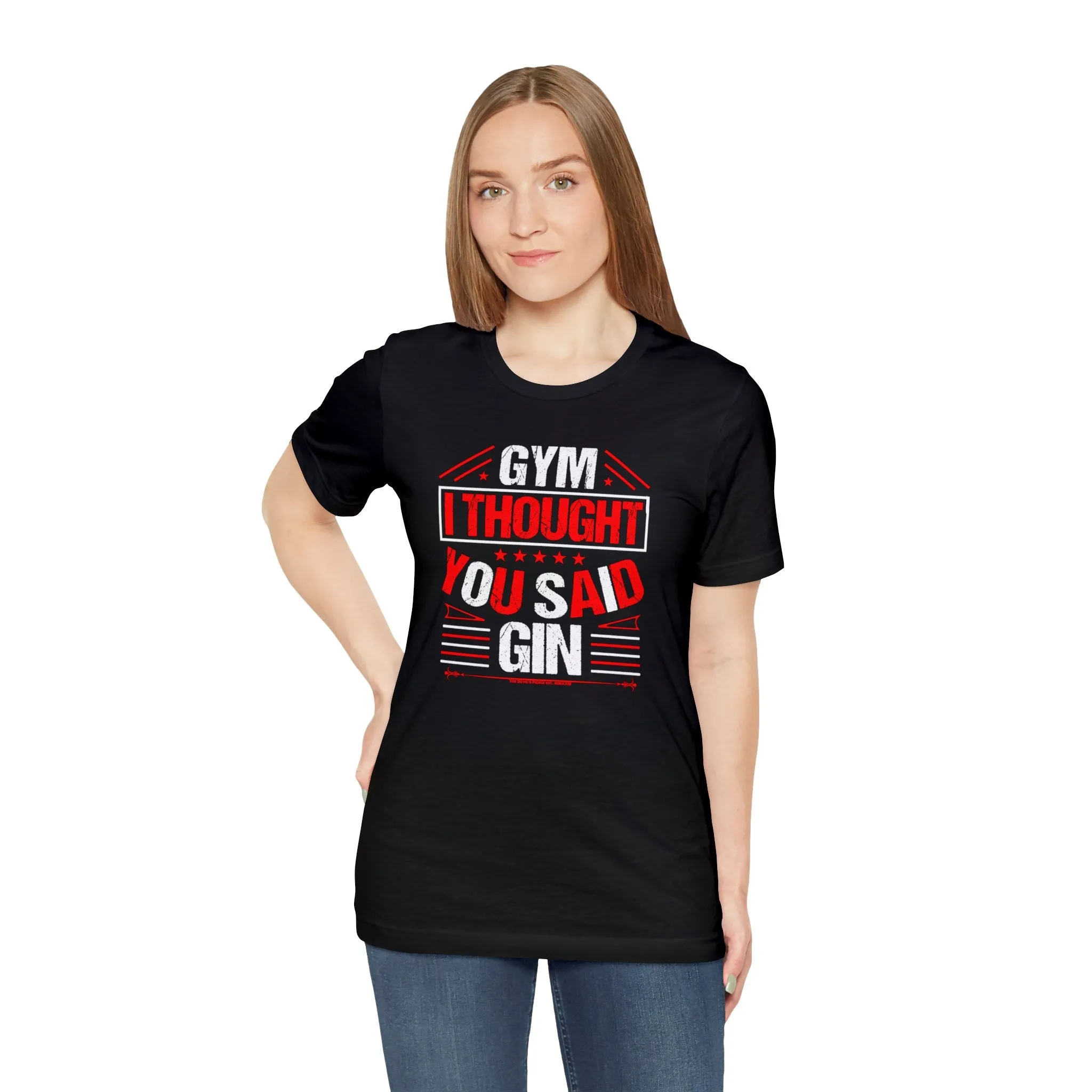 Gym? I thought You Said Gin T-Shirt